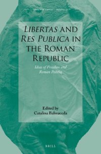 cover of the book Libertas and Res Publica in the Roman Republic: Ideas of Freedom and Roman Politics