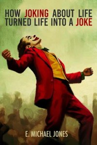 cover of the book How Joking About Life Turned Life Into A Joke