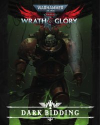 cover of the book Wrath & Glory: Litanies of The Lost: Dark Bidding