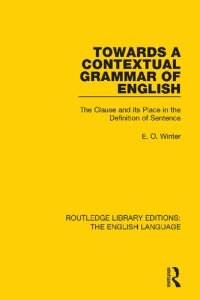 cover of the book Towards a Contextual Grammar of English: The Clause and its Place in the Definition of Sentence