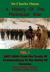 cover of the book A History of the Peninsular War Volume I 1807-1809