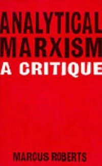 cover of the book Analytical Marxism : A Critique