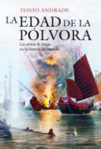 cover of the book La edad de la pólvora: Las armas de fuego en la historia del mundo