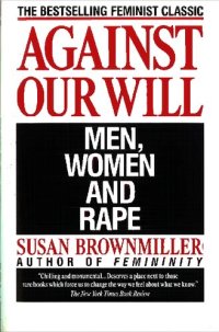 cover of the book Against Our Will: Men, Women and Rape