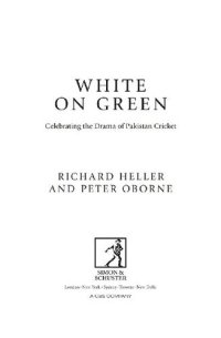 cover of the book White on Green: Celebrating the Drama of Pakistan Cricket