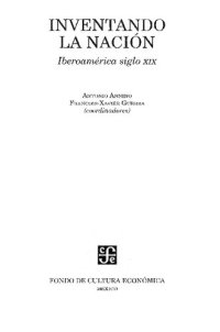 cover of the book Inventando la nación : Iberoamérica siglo XIX