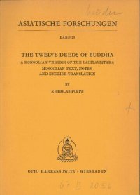 cover of the book The Twelve Deeds of Buddha: A Mongolian Version of the Lalitavistara (Mongolian Text, Notes, and English Translation)