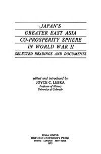 cover of the book Japan's Greater East Asia Co-prosperity Sphere in World War II : Selected Readings and Documents