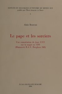 cover of the book Le pape et les sorciers. Une consultation de Jean XXII sur la magie en 1320 (Manuscrit B.A.V. Borghese 348)