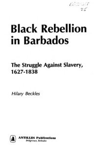 cover of the book Black rebellion in Barbados : the struggle against slavery, 1627-1838