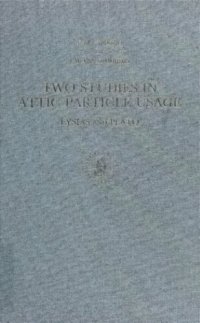 cover of the book Two Studies in Attic Particle Usage: Lysias and Plato