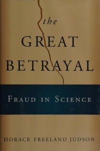 cover of the book The Great Betrayal: Fraud in Science