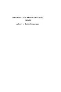 cover of the book David Scott in North-East India, 1802-1831; a study in British paternalism