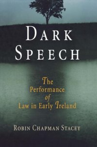 cover of the book Dark Speech: The Performance of Law in Early Ireland