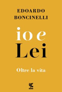 cover of the book Io e lei. Oltre la vita