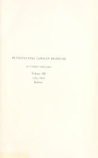 cover of the book Pennsylvania German Pioneers; A Publication of the Original Lists of Arrivals in the Port of Philadelphia; from 1727-1808. 1785-1808. Indexes