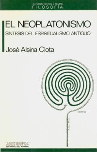 cover of the book El neoplatonismo : síntesis del espiritualismo antiguo