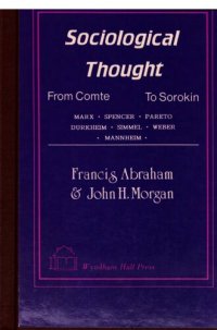 cover of the book Sociological Thought : from Comte to Sorokin ; Marx, Spencer, Pareto, Durkheim, Simmel, Weber, Mannheim