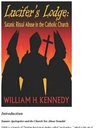 cover of the book Lucifer's Lodge - Satanic Ritual Abuse in the Catholic Church