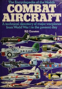 cover of the book The Encyclopedia of the World's Combat Aircraft A technical directory of major warplanes from WWI to the present day