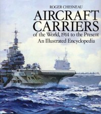 cover of the book Aircraft Carriers of the World, 1914 to the Present