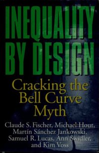 cover of the book Inequality by Design: Cracking the Bell Curve Myth