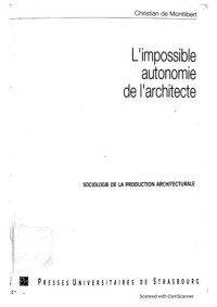 cover of the book L'impossible autonomie de l'architecte. Sociologie de la production architecturale.