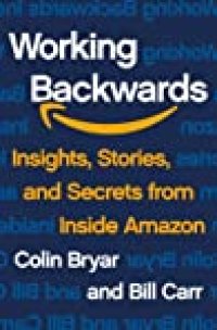 cover of the book Working Backwards: Insights, Stories, and Secrets from Inside Amazon