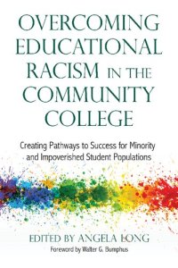 cover of the book Overcoming Educational Racism in the Community College: Creating Pathways to Success for Minority and Impoverished Student Populations