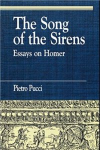 cover of the book The Song of the Sirens: Essays on Homer