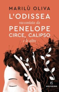 cover of the book L'Odissea raccontata da Penelope, Circe, Calipso e le altre