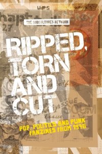 cover of the book Ripped, Torn and Cut: Pop, Politics and Punk Fanzines from 1976