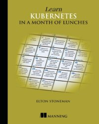 cover of the book Learn Kubernetes in a Month of Lunches