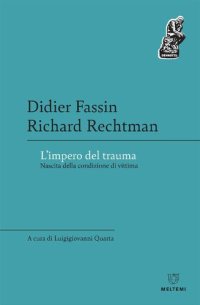 cover of the book L'impero del trauma. Nascita della condizione di vittima