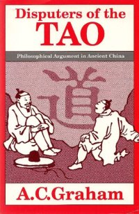 cover of the book Disputers of the Tao: Philosophical Argument in Ancient China