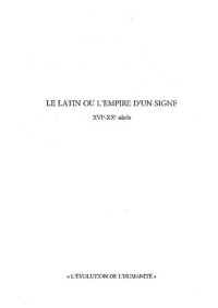 cover of the book Le Latin ou l'empire d'un signe XVIe-XXe Siècle