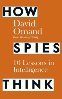 cover of the book How Spies Think: Ten Lessons in Intelligence