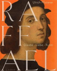 cover of the book Raffael. Glaube, Liebe, Ruhm