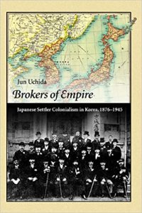 cover of the book "Brokers of empire": Japanese settler colonialism in Korea, 1910-1937