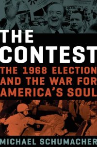 cover of the book The Contest: The 1968 Election and the War for America's Soul