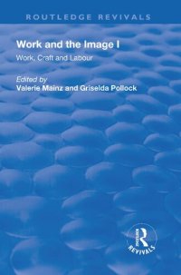 cover of the book Work and the Image: Volume 1: Work, Craft and Labour - Visual Representations in Changing Histories