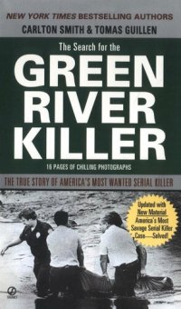 cover of the book The Search for the Green River Killer: The True Story of America's Most Prolific Serial Killer