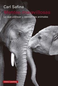 cover of the book Mentes maravillosas - Lo que piensan y sienten los animales