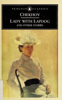 cover of the book Lady with Lapdog And Other Stories: Grief;Agafya;Misfortune;a Boring Story;the Grasshopper;Ward 6;Ariadne;the House with an Attic;Ionych;the Darling;Lady with Lapdog