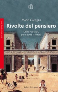 cover of the book Rivolte del pensiero. Dopo Foucault, per riaprire il tempo