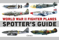 cover of the book World War II Fighter Planes Spotter's Guide