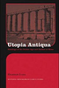cover of the book Utopia Antiqua: Readings of the Golden Age and Decline at Rome