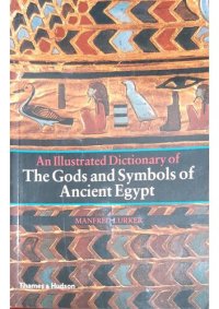 cover of the book An illustrated dictionary of the Gods and Symbols of Ancient Egypt