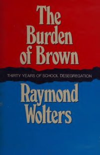 cover of the book The Burden of Brown: Thirty Years of School Desegregation