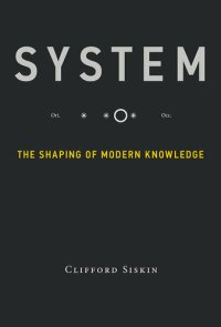 cover of the book System: The Shaping of Modern Knowledge